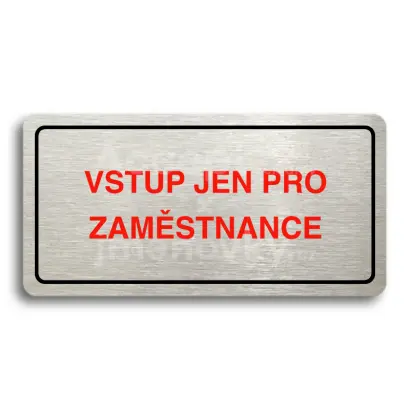 Piktogram "VSTUP JEN PRO ZAMSTNANCE" - stbrn tabulka - barevn tisk