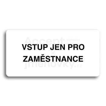 Piktogram "VSTUP JEN PRO ZAMSTNANCE" - bl tabulka - ern tisk bez rmeku