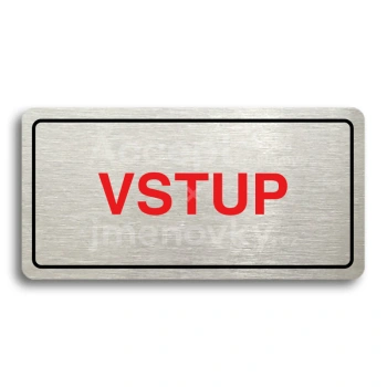 Piktogram "VSTUP" - stbrn tabulka - barevn tisk