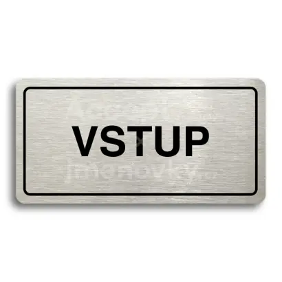 Piktogram "VSTUP" - stbrn tabulka - ern tisk