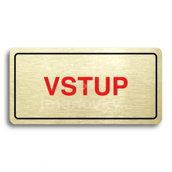 Piktogram "VSTUP" - zlat tabulka - barevn tisk