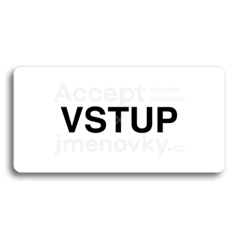 Piktogram "VSTUP" - bl tabulka - ern tisk bez rmeku