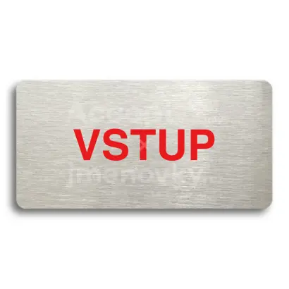 Piktogram "VSTUP" - stbrn tabulka - barevn tisk bez rmeku