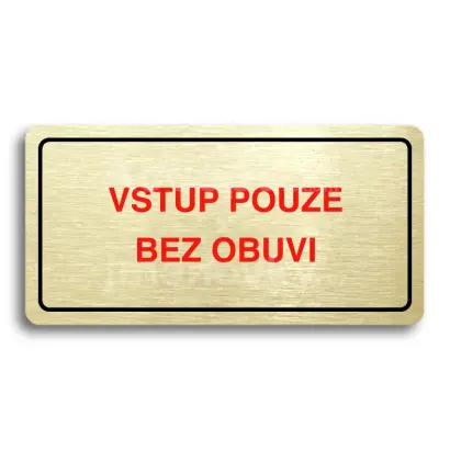 Piktogram "VSTUP POUZE BEZ OBUVI" - zlat tabulka - barevn tisk