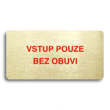 Piktogram "VSTUP POUZE BEZ OBUVI" - zlat tabulka - barevn tisk bez rmeku