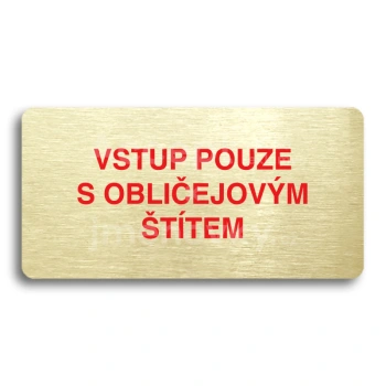 Piktogram "VSTUP POUZE S OBLIEJOVM TTEM" - zlat tabulka - barevn tisk bez rmeku