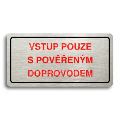 Piktogram "VSTUP POUZE S POVENM DOPROVODEM" - stbrn tabulka - barevn tisk