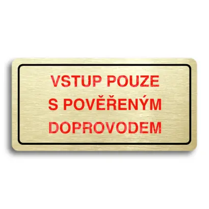 Piktogram "VSTUP POUZE S POVENM DOPROVODEM" - zlat tabulka - barevn tisk