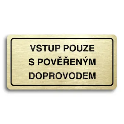 Piktogram "VSTUP POUZE S POVENM DOPROVODEM" - zlat tabulka - ern tisk