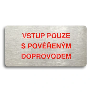 Piktogram "VSTUP POUZE S POVENM DOPROVODEM" - stbrn tabulka - barevn tisk bez rmeku