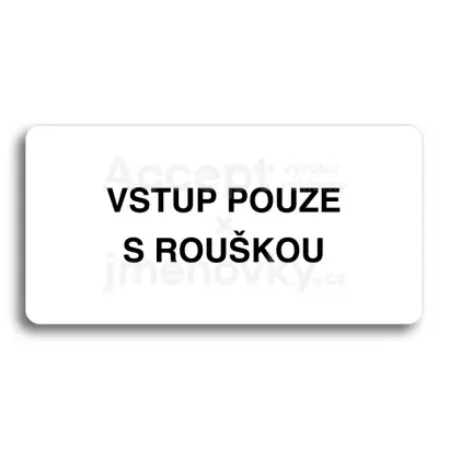 Piktogram "VSTUP POUZE S ROUKOU" - bl tabulka - ern tisk bez rmeku