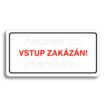 Piktogram "VSTUP ZAKZN" - bl tabulka - barevn tisk