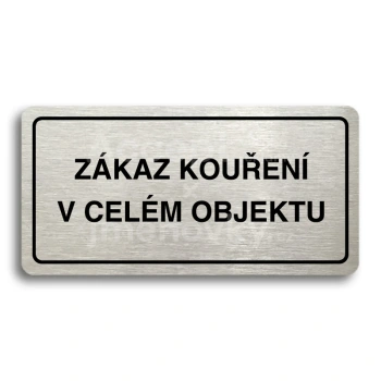 Piktogram "ZKAZ KOUEN V CELM OBJEKTU" - stbrn tabulka - ern tisk