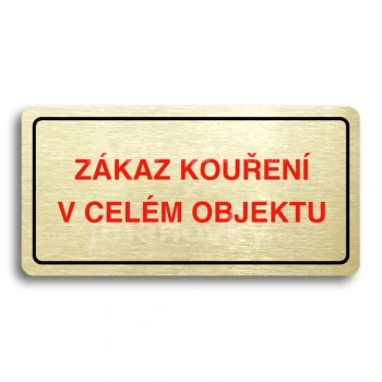 Piktogram "ZKAZ KOUEN V CELM OBJEKTU" - zlat tabulka - barevn tisk