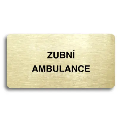 Piktogram "ZUBN AMBULANCE" - zlat tabulka - ern tisk bez rmeku